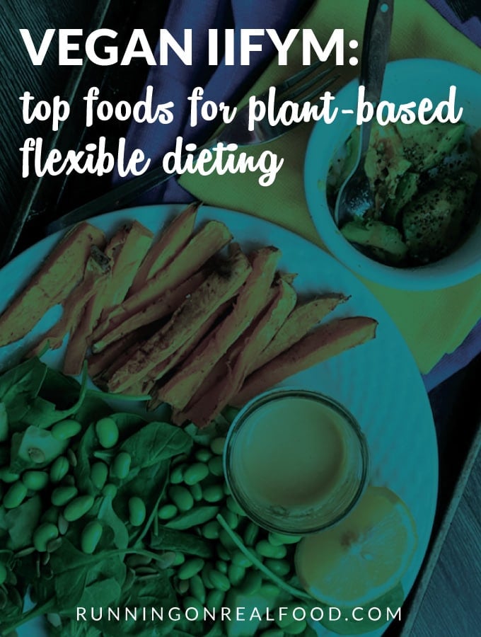 Vegan Macros: The Best Foods for Vegan IIFYM or Flexible Dieting
