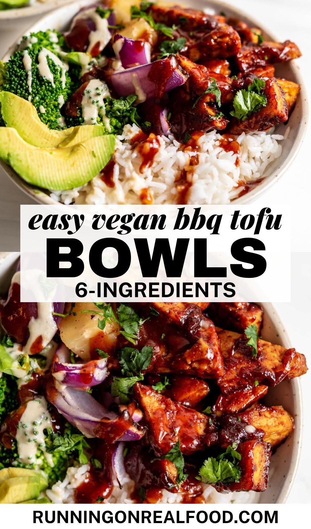 Two images of a bbq tofu bowl with broccoli and pineapple and some text reading "easy vegan bbq tofu bowls 6-ingredients".