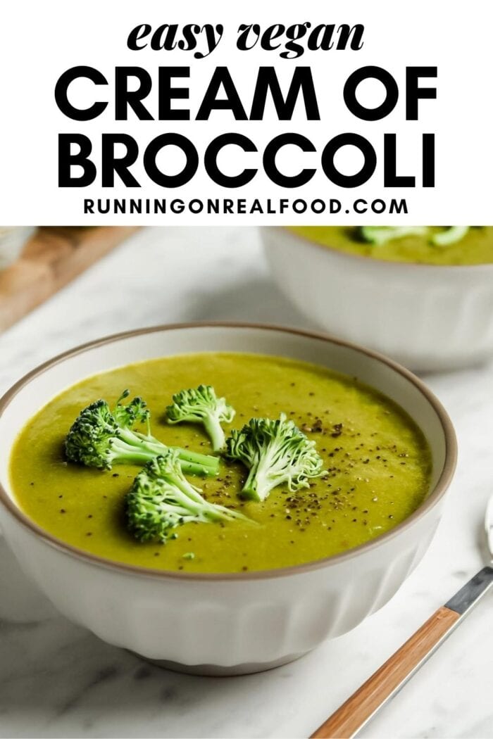 Image of broccoli soup and text that reads: easy vegan cream of broccoli soup.