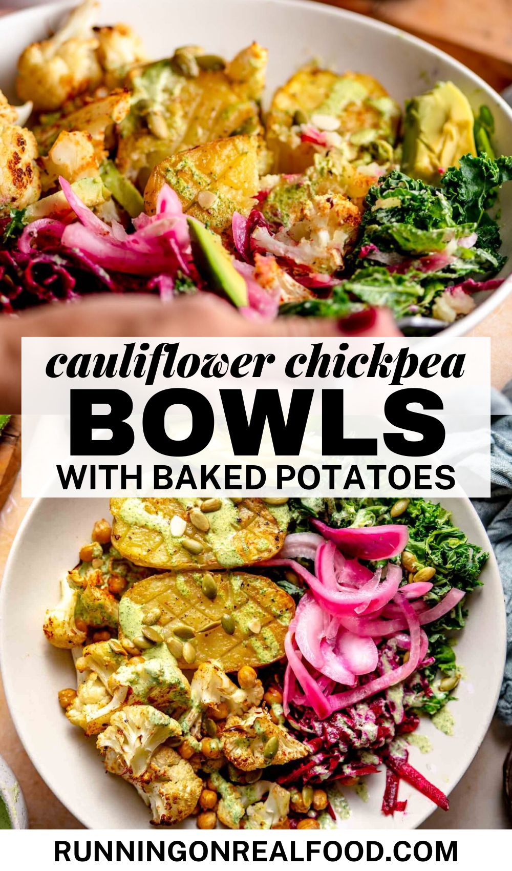 Two images of a bowl with potatoes, pickled onions, cauliflower and chickpeas with a green sauce. In between the images there is text that reads "cauliflower chickpea bowls with baked potatoes".