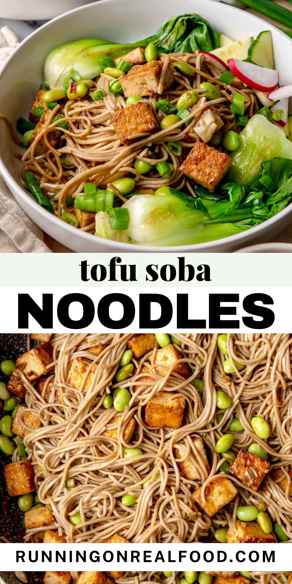 Close-up of tofu soba noodles tossed with edamame and crispy tofu cubes in a light soy-based sauce, served in a white bowl with bok choy, radishes, and green onions. Text overlay reads ‘Tofu Soba Noodles.