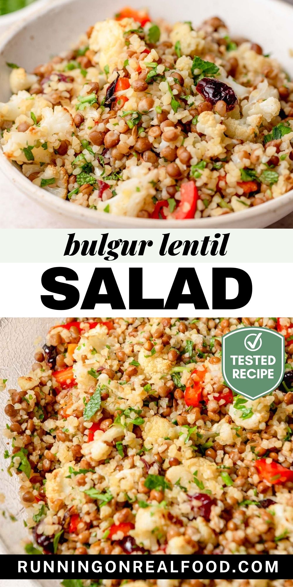 Close-up of bulgur lentil salad with roasted cauliflower, red bell pepper, fresh herbs and dried cranberries, with text reading “bulgur lentil salad” and a tested recipe badge.